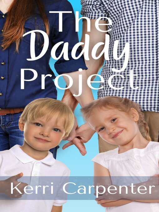 Title details for The Daddy Project by Kerri Carpenter - Available